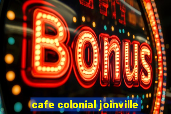 cafe colonial joinville